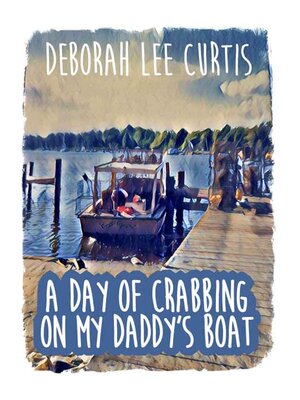 cover image of A Day of Crabbing on My Daddy's Boat